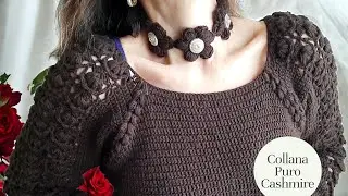 CHIACCHIERE   E  TUTORIAL  uncinetto/crochet  COLLANA   PURO  CASHMIRE  
