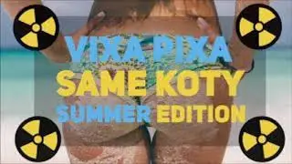 Vixa Pixa Same Koty (Summer Edition) Mix By Dj Guzik 2018