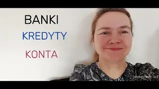 BANKI, KREDYTY, KONTA