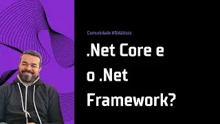 Introdução ao .Net Core e .Net Framework - Curso C# | Episódio 3