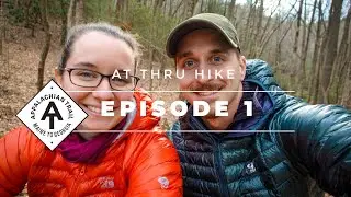 Appalachian Trail Thru Hike 2019 - Episode 1
