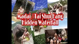 MA DAI// TAI SHUI HANG// HIDDEN WATER FALLS//SPOTTED CLIMBER.
