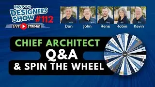 Chief Architect Q&A and Spin the Wheel - Designers Show #112