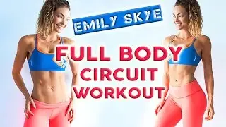 Emily Skye FULL CIRCUIT WORKOUT - do it with me!