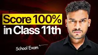Score 100% in Class 11 Exams & Make Your Biggest Comeback