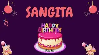 Happy Birthday Sangita 🎂 - Special Birthday song for Sangita (4K)