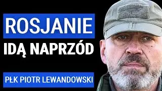 Płk Piotr Lewandowski: Przyszły rok zadecyduje o wyniku wojny. Walki o Kupiańsk, Pokrowsk, Siewiersk