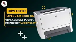 How to fix paper jam issue on &lsquo;HP LaserJet P2015&rsquo; and pick up rollers