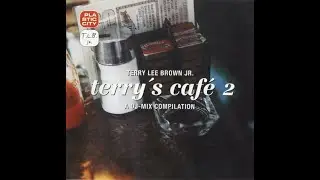 Terry Lee Brown Jr. &ndash; Terry's Caf&eacute; 2. (DJ mix)