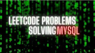 Solving LeetCode Problems with MySQL: Mastering SQL Challenges
