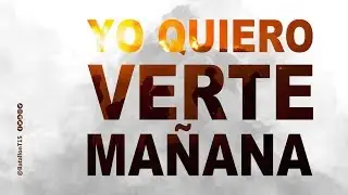 Campaña #YoQuieroVerteMañana 2019
