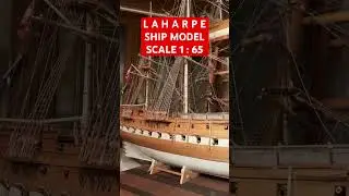 Laharpe Ship Model, Scale 1:65 #shorts #modelboat #shipmodel
