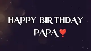 Happy Birthday Papa ❤️Status| Father Birthday Wishes| Birthday Poetry For Dad| Papa Birthday Shayari