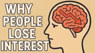 3 Reasons People Lose Interest (Psychology Explained)