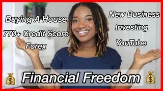 Road To Financial Freedom! | Buying A House, 770+ Credit Score, Forex, & New Business! | #KUWC