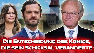 Die Entscheidung von K&ouml;nig Carl Gustaf, die das Schicksal von Prinz Carl Philip ver&auml;nderte