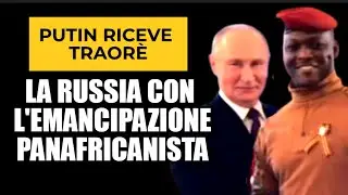 MOSCA: PUTIN RICEVE IL CAPITANO IBRAHIM TRAOR&Egrave;