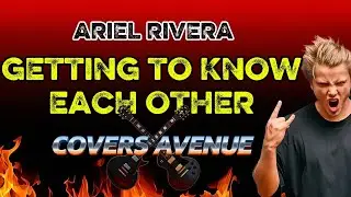 Getting To Know Each Other - (Rock Cover) | Covers Avenue