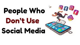 Psychology of People Who Don't Use Social Media