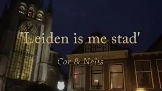 'Leiden is me stad' van het Leidse duo Cor & Nelis