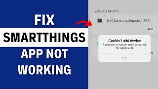 SmartThings App Not Working: How to Fix SmartThings App Not Working