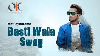 BASTI WALA SWAG | SYNDROME