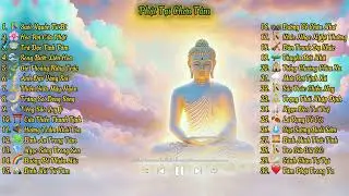 ✨ Nhạc Thiền Phật Giáo Không Lời - Xua Tan Phiền Não, Tìm Lại Chính Mình (Mới Nhất) .