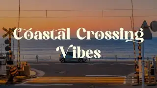 Coastal Crossing Vibes 🌅 Japanese Lofi Mix for Relaxation and Focus