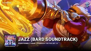Jazz (Bard Soundtrack) | Remix Rumble Soundtrack | Teamfight Tactics Set 10