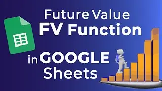 Future Value Function in Google Sheets || Easy and Quick Tutorial