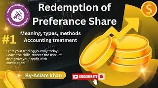 Redemption Of Preference Share Capital (पूर्वाधिकार अंशो का शोधन ) Part-1 || By-Aslam Khan