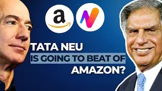 How TATA NEU Will Beat Amazon In India? | Tata Neu VS Amazon | Business Case Study