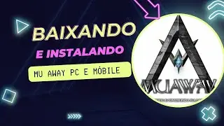 Como baixar e instalar MU AWAY PC e M&oacute;bile