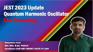 Lec 1 Quantum Harmonic Oscillator for JEST 2023 and JEST New Update