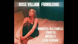 Rose Villain - Fuorilegge (Umberto Balzanelli, Jerry Dj, Michelle Club Rework)