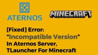 [Fixed] Error Message: “Incompatible Version” In Aternos Server, TLauncher For Minecraft