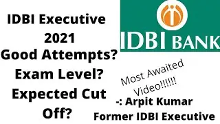IDBI Executive Expected Cut off 2021 I Most Awaited Video I Arpit Kumar