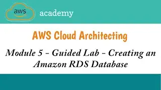 Module 5 Guided Lab||Creating an Amazon RDS Database||AWS Academy Cloud Architecting |Database Layer