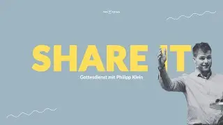 SHARE IT |&nbsp;Wie du von Jesus erz&auml;hlen kann |&nbsp;Gastprediger Philipp Klein