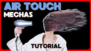 ✨Técnica de Mechas AIR TOUCH  👱‍♀️🎀 Balayage con Secadora 👉Tutorial (PASO A PASO)