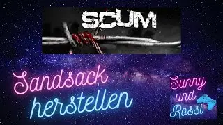 Sandsack herstellen SCUM Tutorial f&uuml;r Anf&auml;nger Guide Deutsch f&uuml;r den Basisbau