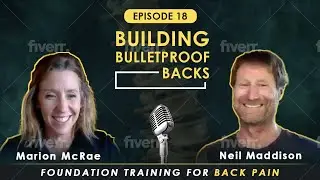 Building Bulletproof Backs Podcast - Episode 18 - Neil Maddison on Foundation Training for Back Pain