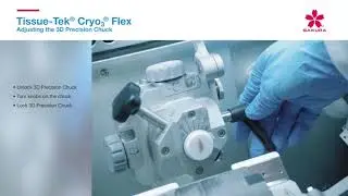 Tissue-Tek&reg; Cryo3&reg; Flex - Adjusting the 3D Precision Chuck Tutorial