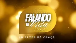 FALANDO DE VIDA NO ALTAR DA GRA&Ccedil;A | AMOR E GRACA 30/09/2025