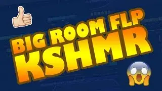 BIGROOM FLP KSHMR STYLE FREE DOWNLOAD !!!