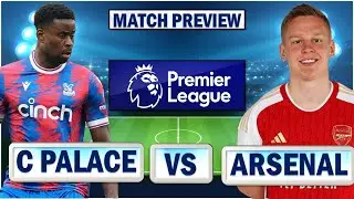 Zinchenko  & Rice To Start : C. Palace Vs Arsenal | Match Preview !! PREMIER LEAGUE 2022/23