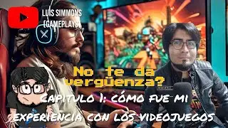 Cr&oacute;nicas de Luis Simmons - C&oacute;mo fue mi experiencia con los videojuegos