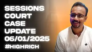 #55 : Sessions Court Update (06-01-2025)- #HighRich 👆