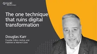 The one technique that ruins&nbsp;digital transformation | Douglas Karr on Engati CX