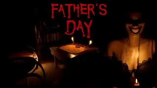 Let's Play- Father's Day- Part 1- (PC/2022)- LP#269